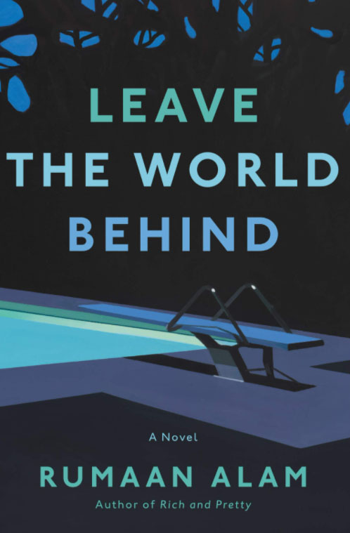 Leave the World Behind By Rumaan Alam
