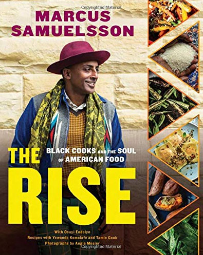 The Rise: Black Cooks and the Soul of American Food By Marcus Samuelsson, Osayi Endolyn (With), Yewande Komolafe (With)