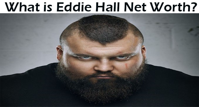 Eddie Hall Net Worth