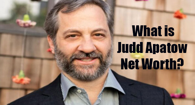 Judd Apatow Net Worth